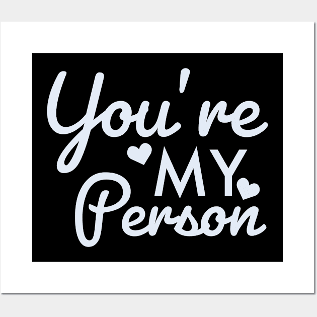 You're My Person Valentines Day Wall Art by narekmug